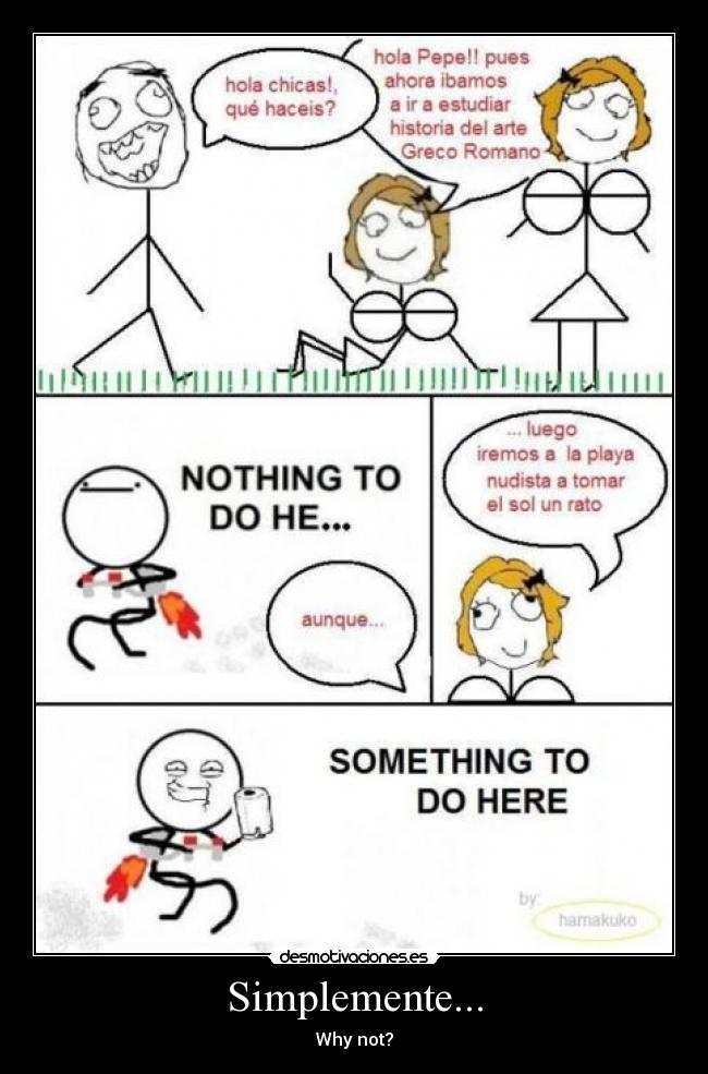 Simplemente... - Why not?