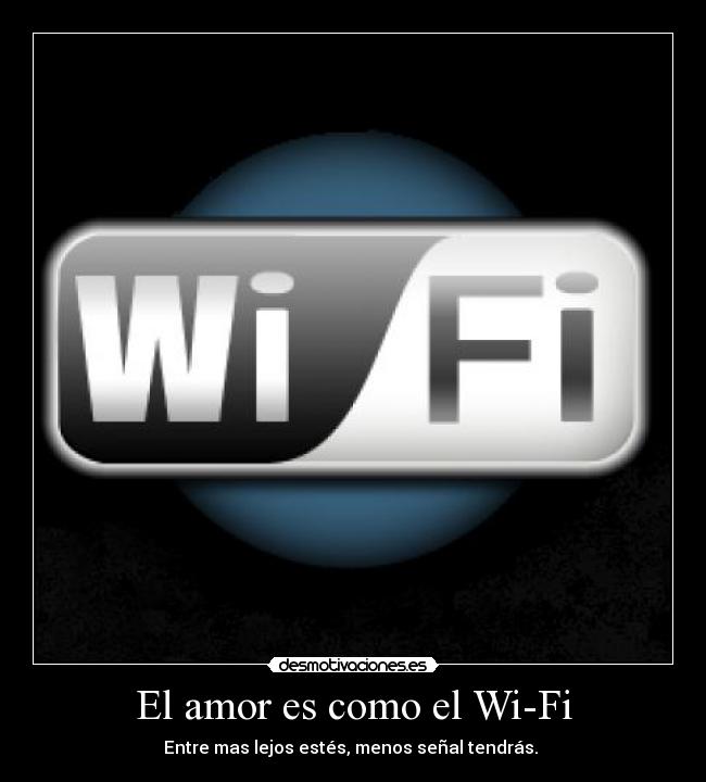 El amor es como el Wi-Fi - 