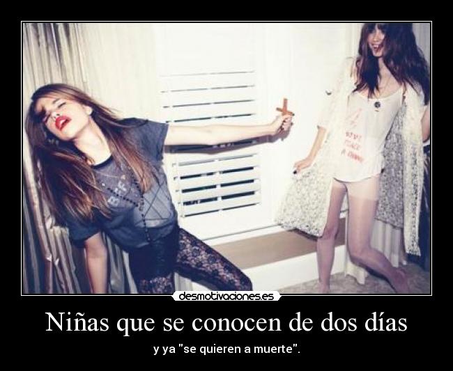 Niñas que se conocen de dos días -