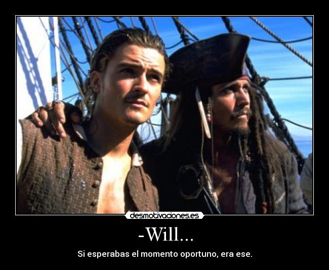 -Will... -