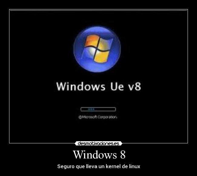 Windows 8 - Seguro que lleva un kernel de linux