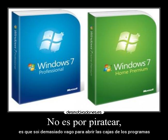 No es por piratear, - es que soi demasiado vago para abrir las cajas de los programas