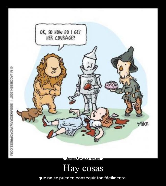 Hay cosas - que no se pueden conseguir tan fácilmente.