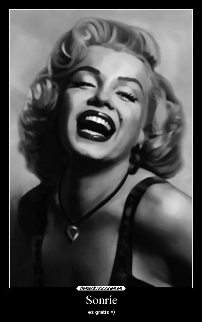 Sonríe - es gratis =)