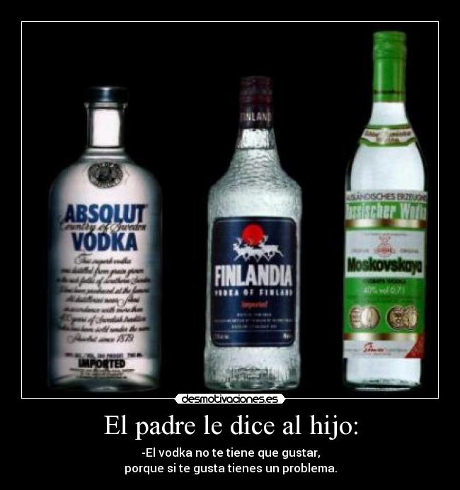 carteles padre vodka desmotivaciones