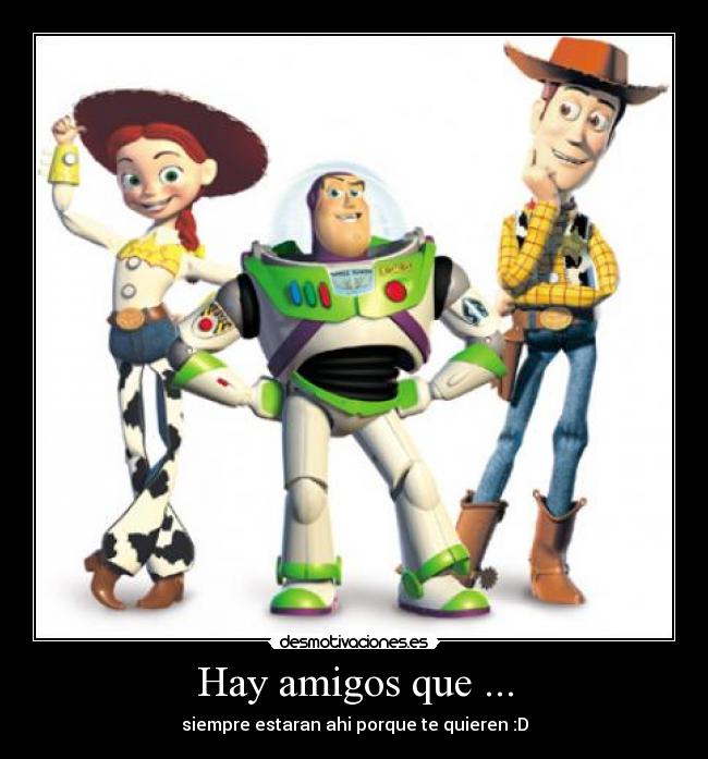 Hay amigos que ... -