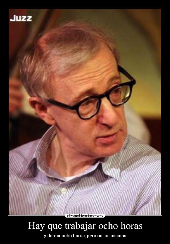 Hay que trabajar ocho horas - 