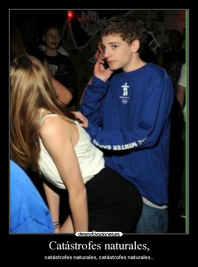 Catástrofes naturales, -
