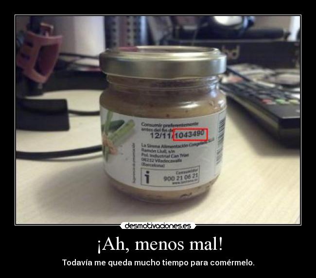 ¡Ah, menos mal! -