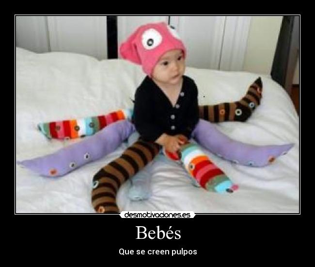 Bebés - Que se creen pulpos