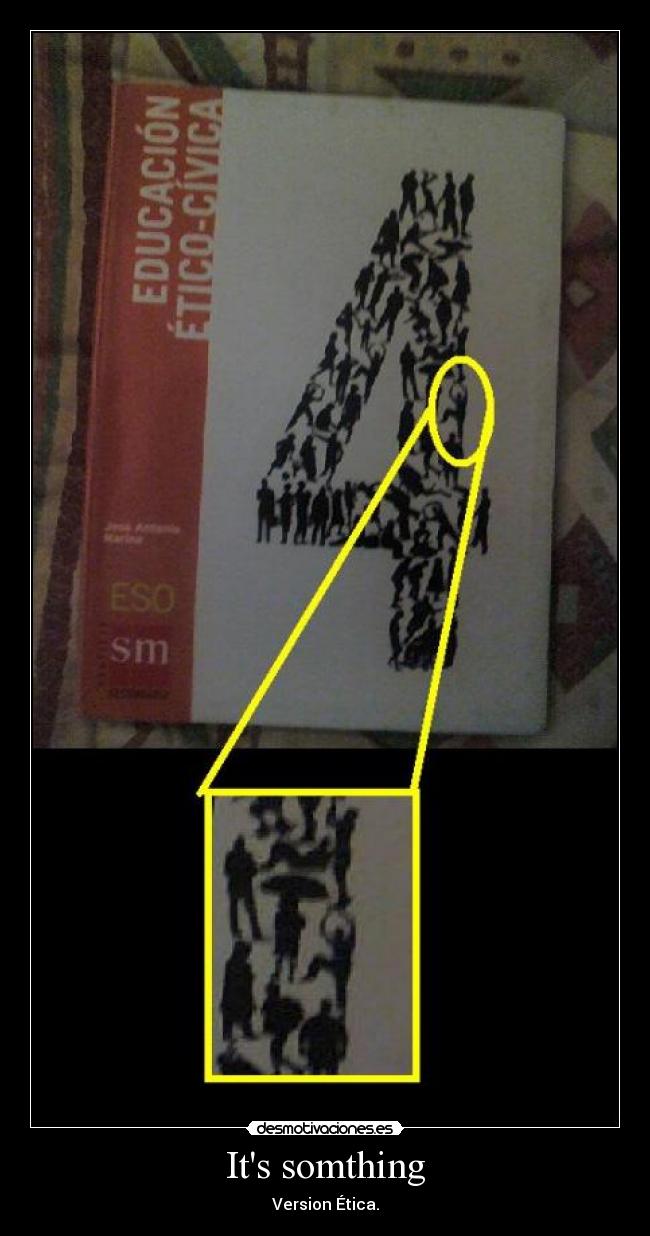 Its somthing - Version Ética.