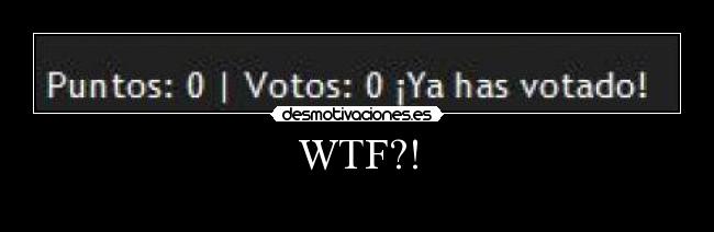 carteles wtf humor votos voto positivo has votado nicky7 desmotivaciones
