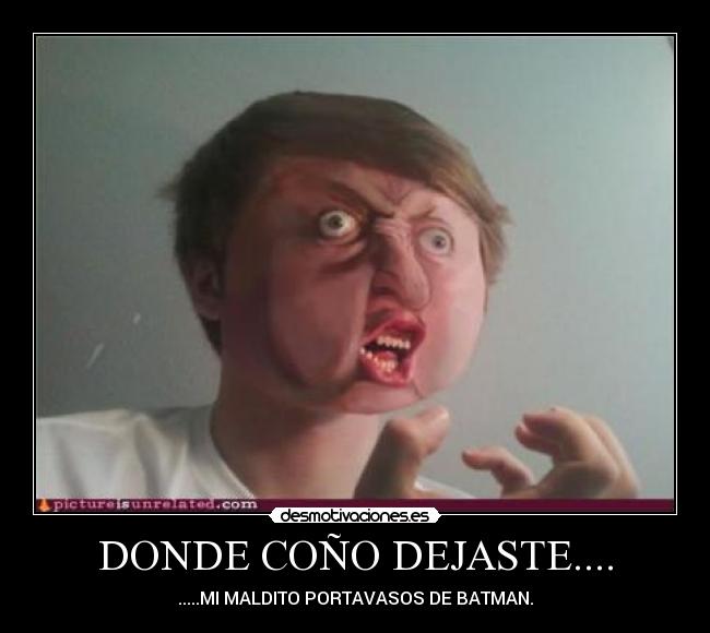 DONDE COÑO DEJASTE.... -