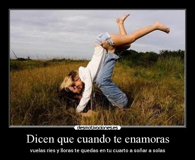 Dicen que cuando te enamoras -