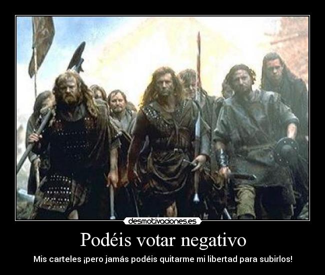 Podéis votar negativo - Mis carteles ¡pero jamás podéis quitarme mi libertad para subirlos!
