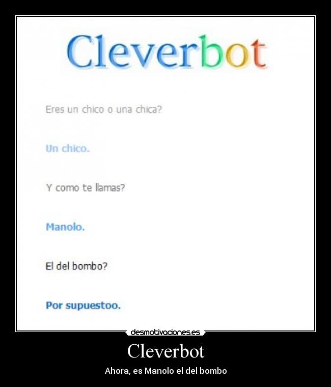 Cleverbot - Ahora, es Manolo el del bombo