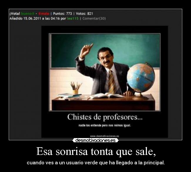 Esa sonrisa tonta que sale, -