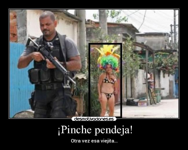 ¡Pinche pendeja! - Otra vez esa viejita...