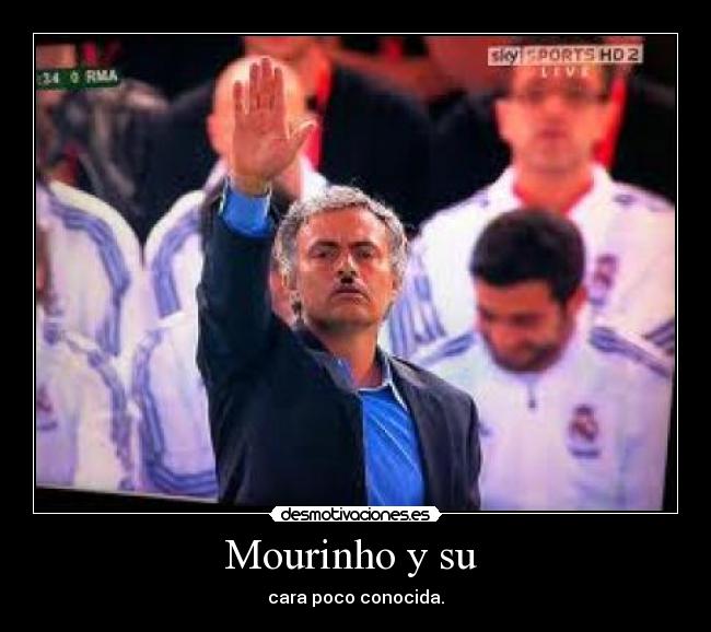 Mourinho y su  - cara poco conocida.