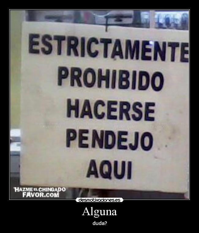 Alguna - duda?