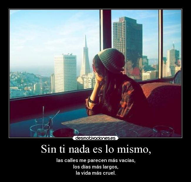 Sin ti nada es lo mismo, - 