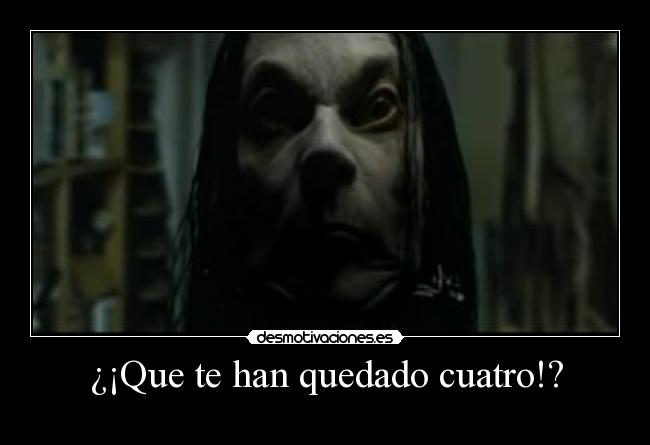 ¿¡Que te han quedado cuatro!? -