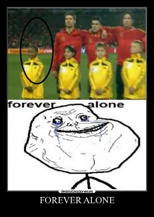 FOREVER ALONE -