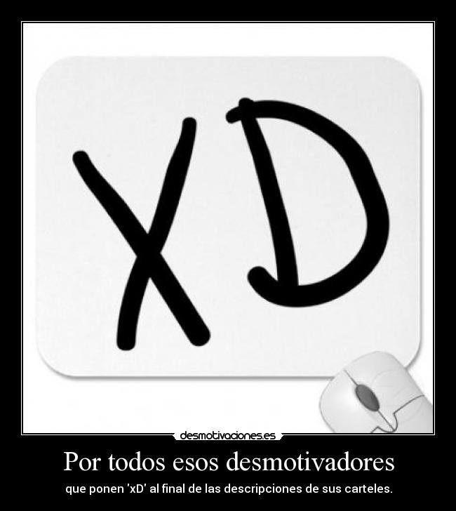 Por todos esos desmotivadores -