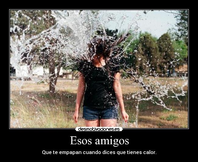 Esos amigos -