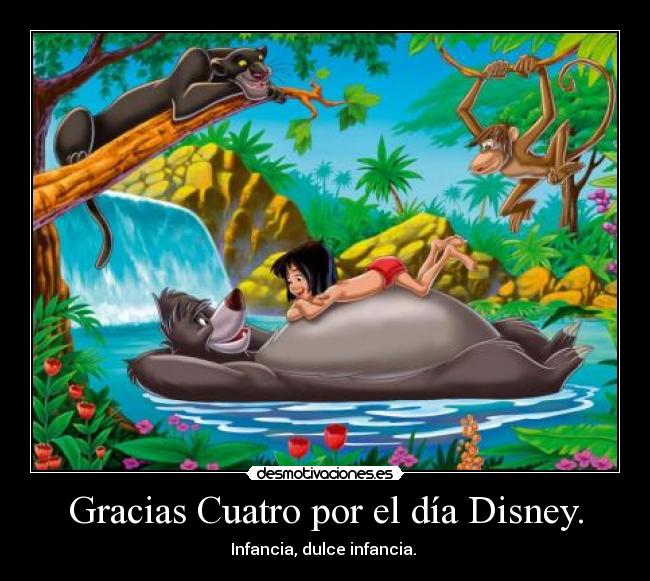 Gracias Cuatro por el día Disney. - Infancia, dulce infancia.