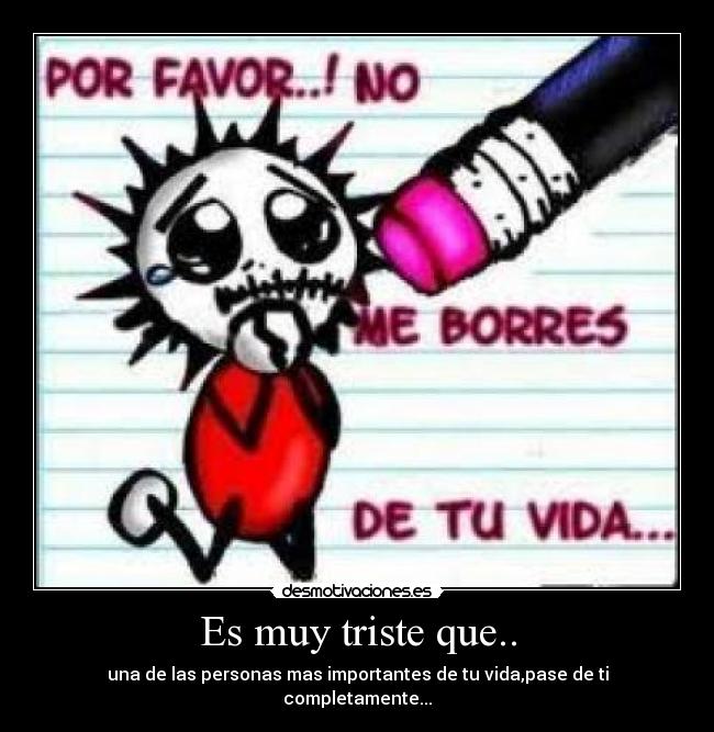 Es muy triste que.. - 