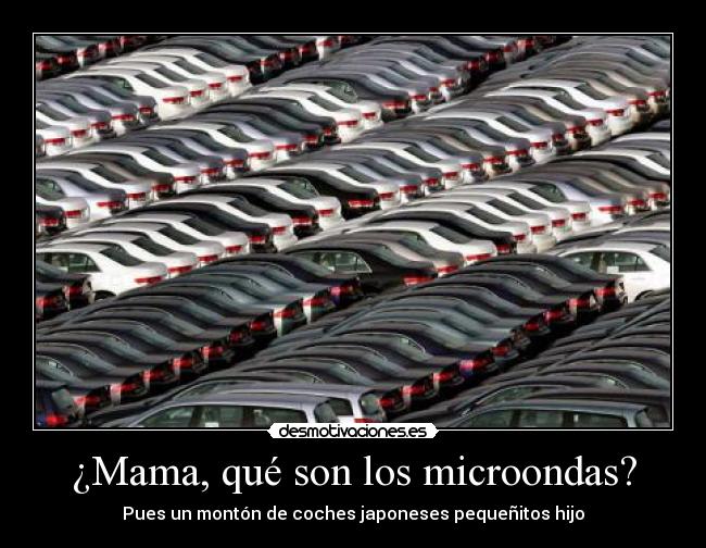 ¿Mama, qué son los microondas? -