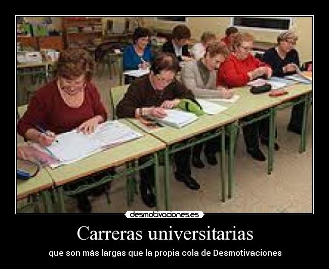 Carreras universitarias - que son más largas que la propia cola de Desmotivaciones