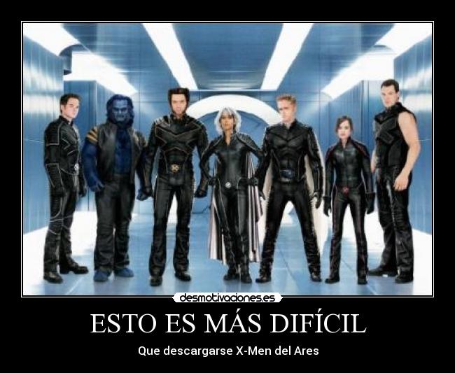 ESTO ES MÁS DIFÍCIL - Que descargarse X-Men del Ares