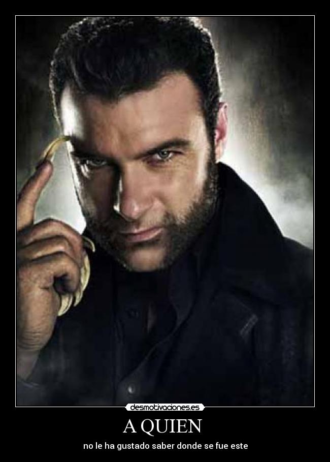 A QUIEN - no le ha gustado saber donde se fue este