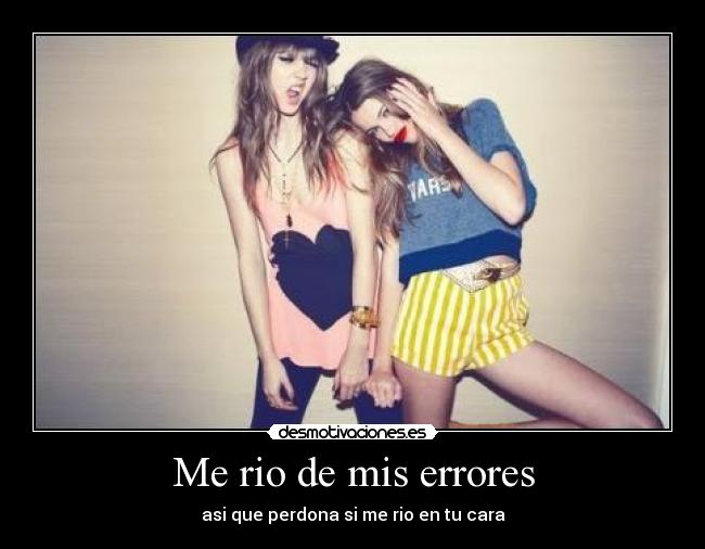 Me rio de mis errores - 
