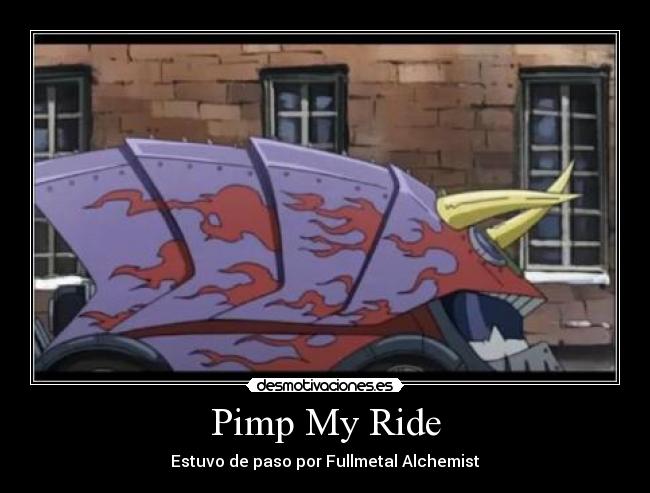 Pimp My Ride - Estuvo de paso por Fullmetal Alchemist