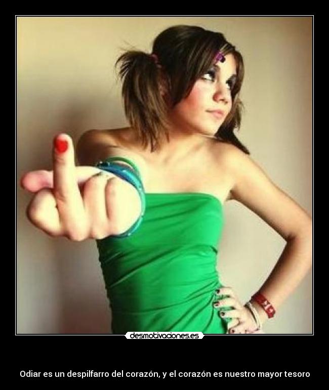 - Odiar es un despilfarro del corazón, y el corazón es nuestro mayor tesoro