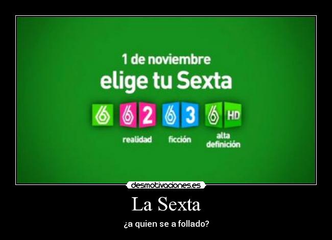 La Sexta - ¿a quien se a follado?