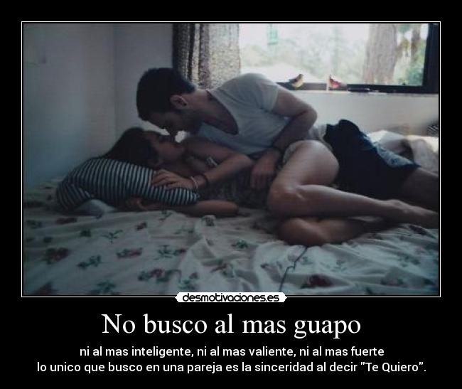 No busco al mas guapo -