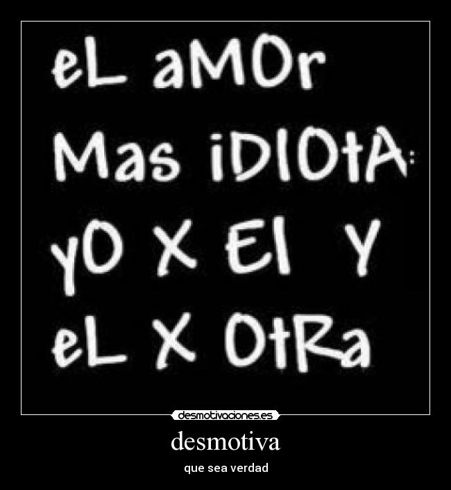 desmotiva - que sea verdad