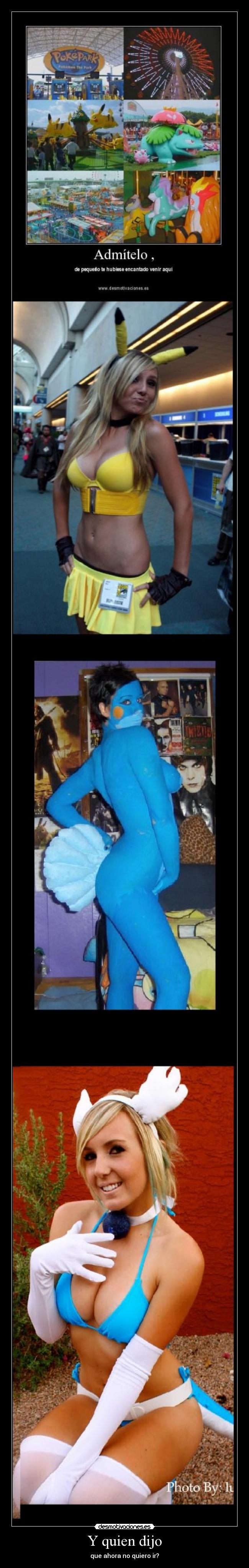 Y quien dijo - que ahora no quiero ir?