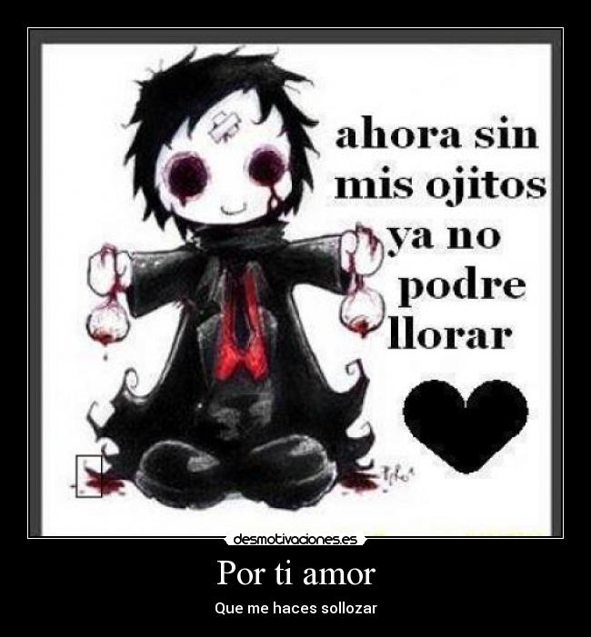 Por ti amor - Que me haces sollozar