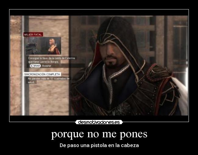 porque no me pones - De paso una pistola en la cabeza