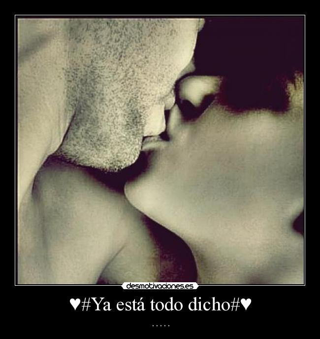 ♥#Ya está todo dicho#♥ -