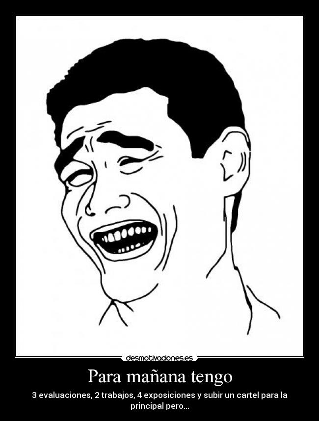 Para mañana tengo -