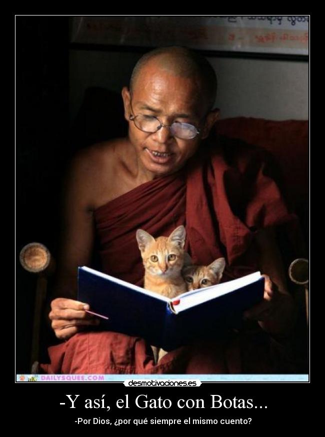 -Y así, el Gato con Botas... -