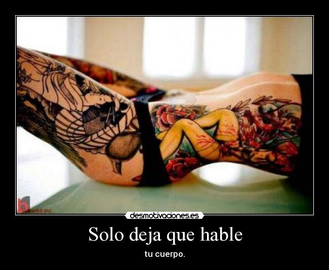 Solo deja que hable - tu cuerpo.