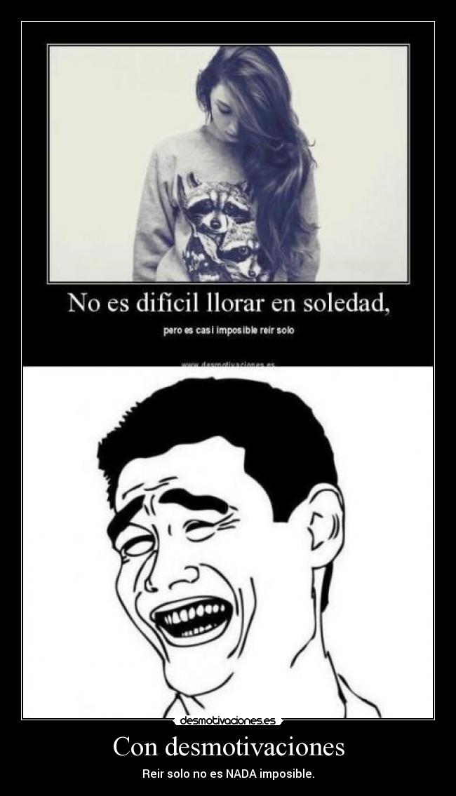 Con desmotivaciones - Reir solo no es NADA imposible.