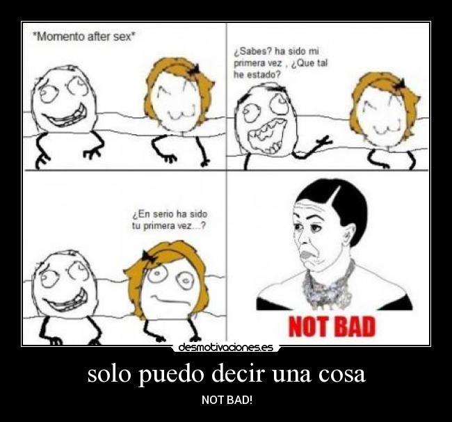 solo puedo decir una cosa - NOT BAD!
